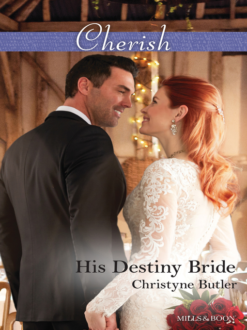 Title details for His Destiny Bride by Christyne Butler - Available